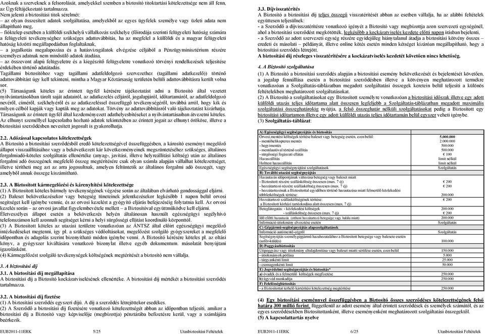székhelyű vállalkozás székhelye (főirodája szerinti felügyeleti hatóság számára a felügyeleti tevékenységhez szükséges adattovábbítás, ha az megfelel a külföldi és a magyar felügyeleti hatóság