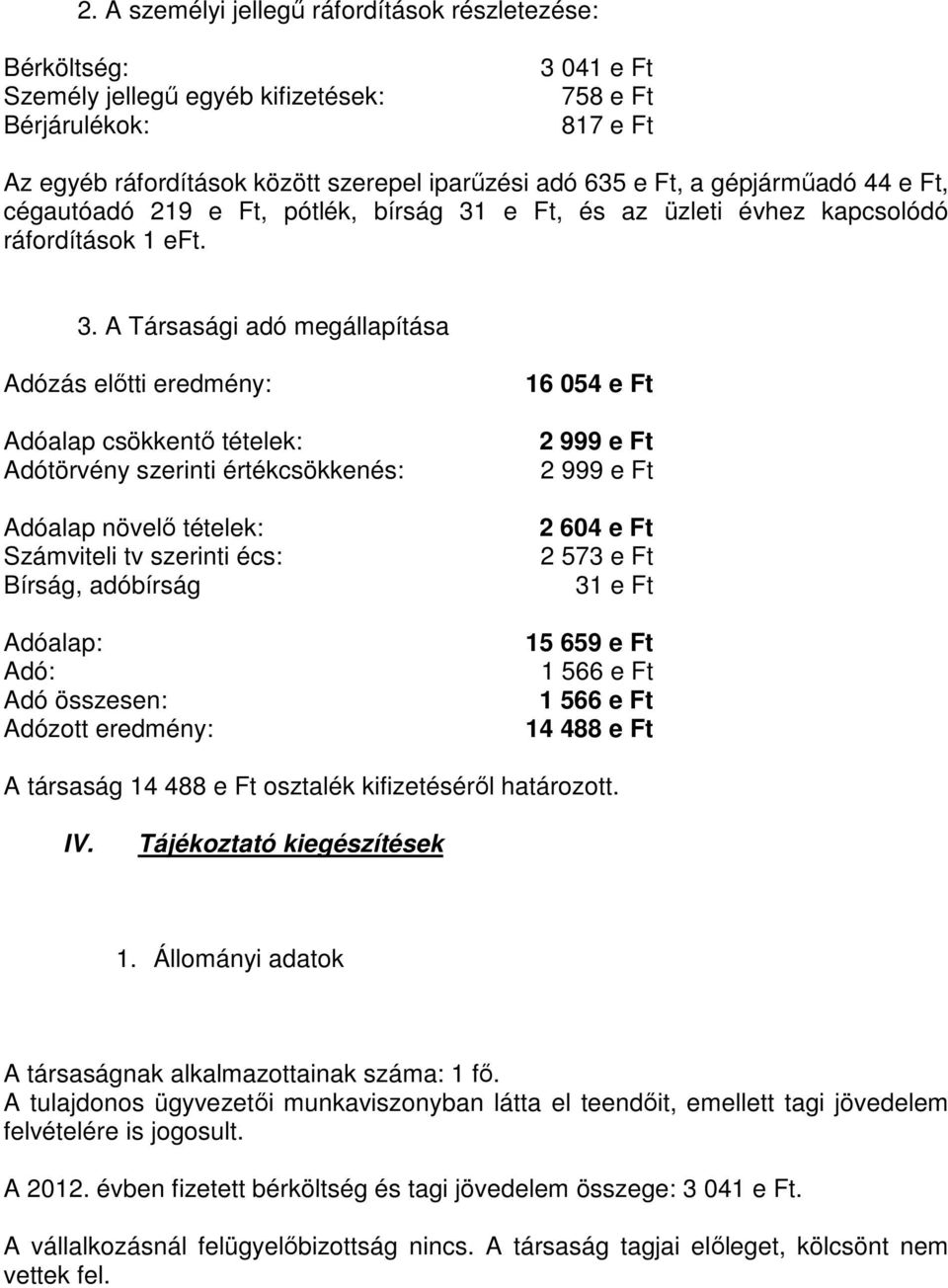 e Ft, és az üzleti évhez kapcsolódó ráfordítások 1 eft. 3.