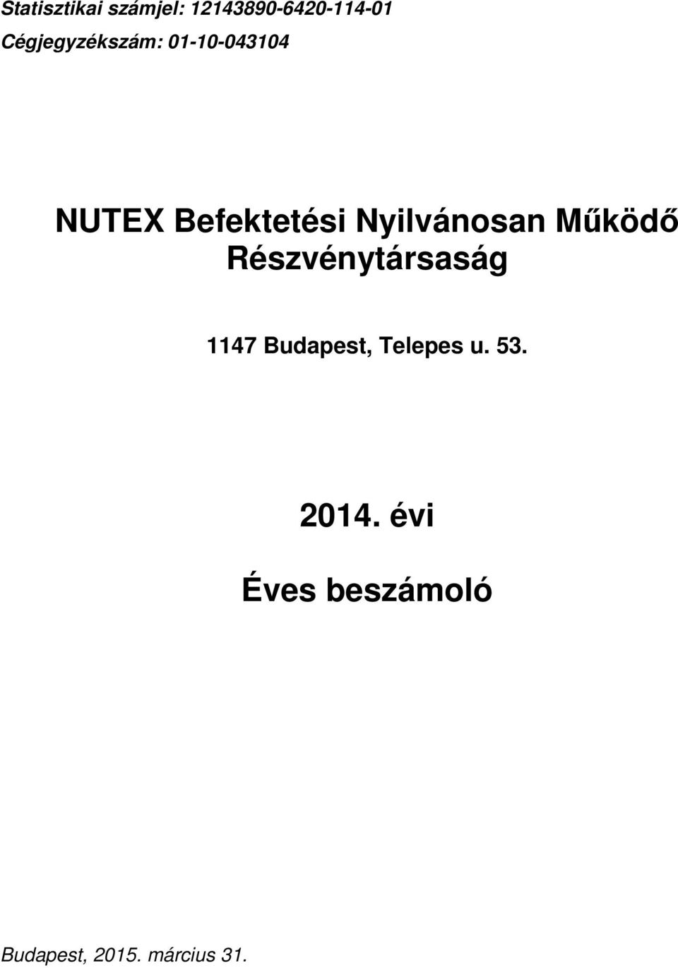 NUTEX Befektetési Nyilvánosan Működő Részvénytársaság évi. Éves beszámoló -  PDF Free Download