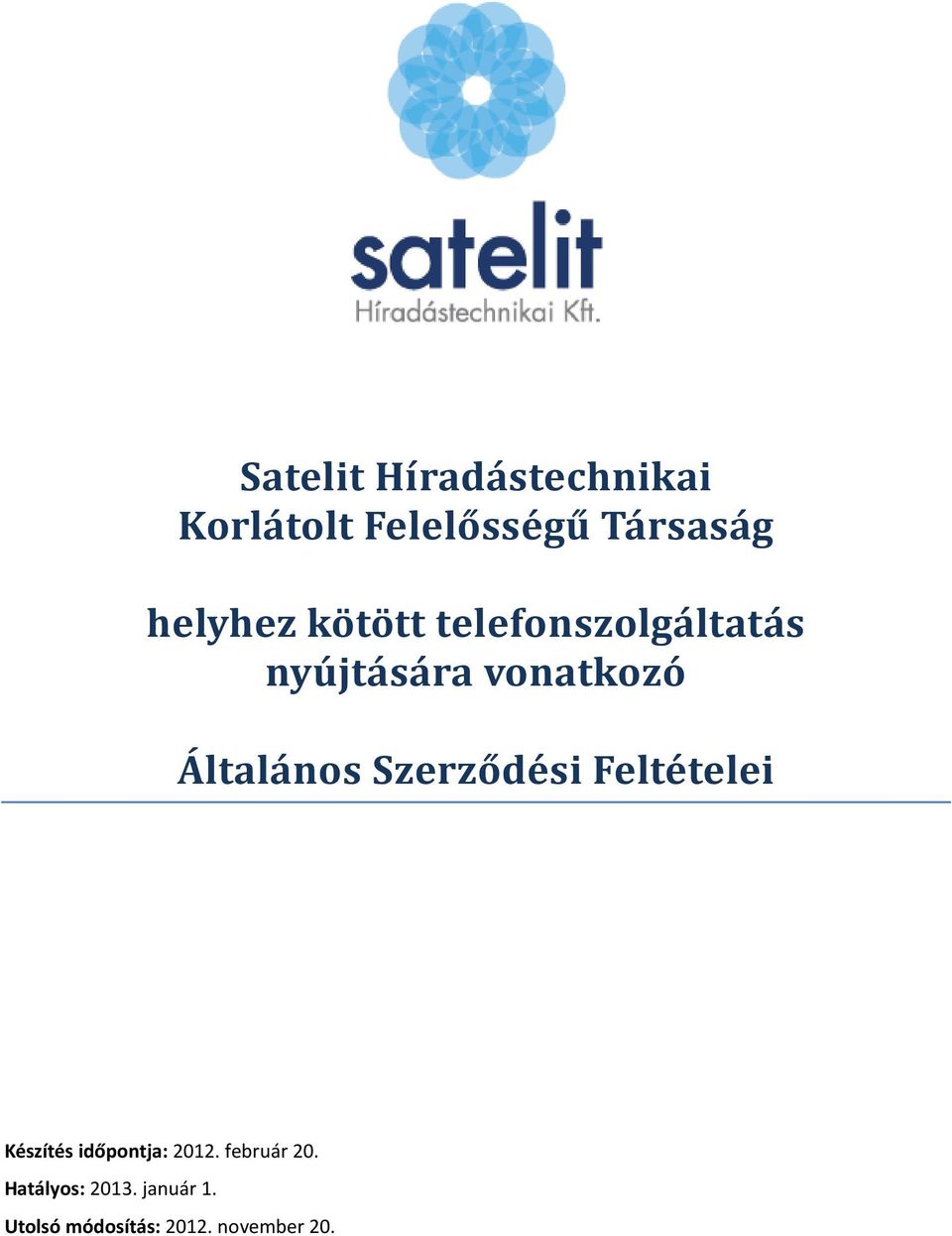 Általános Szerződési Feltételei Készítés időpontja: 2012.