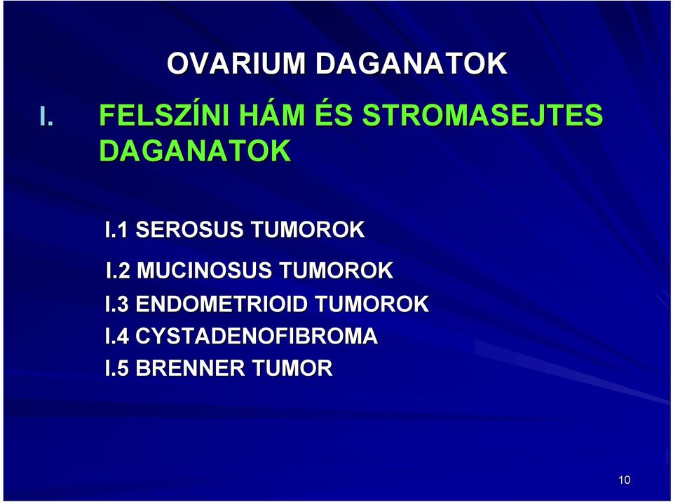 1 SEROSUS TUMOROK OK I.