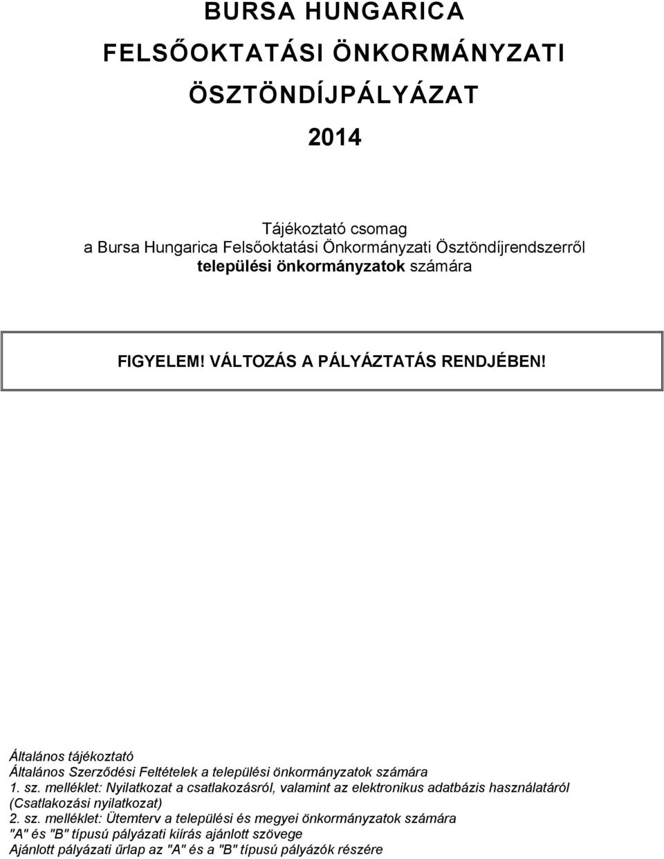 Általános tájékoztató Általános Szerződési Feltételek a települési önkormányzatok szá