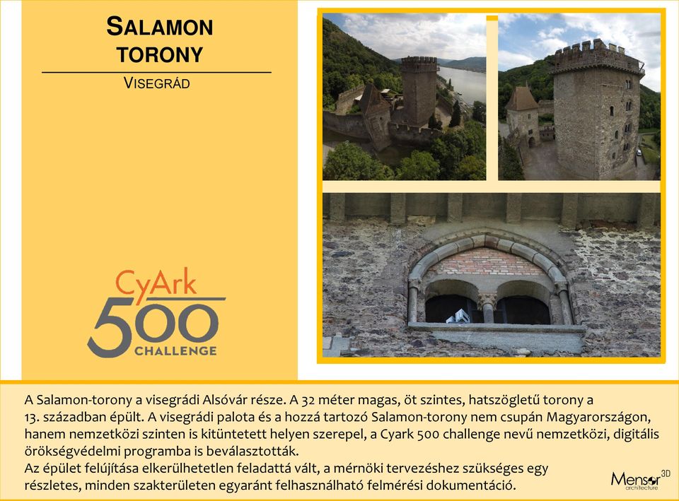 A visegrádi palota és a hozzá tartozó Salamon-torony nem csupán Magyarországon, hanem nemzetközi szinten is kitüntetett helyen