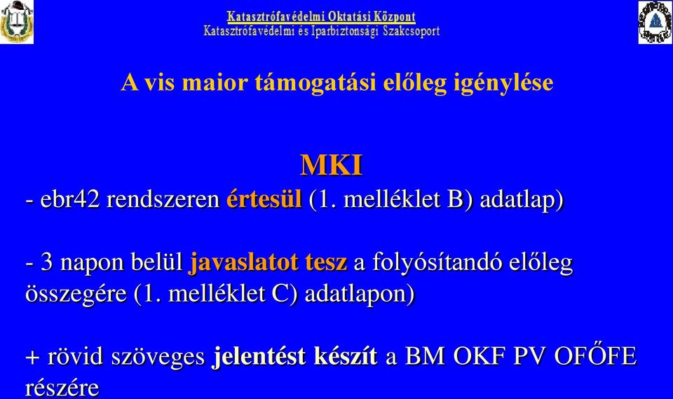 melléklet B) adatlap) - 3 napon belül javaslatot tesz a