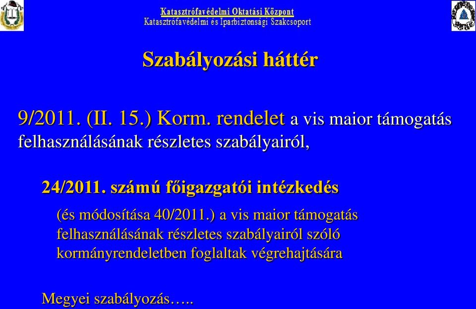 24/2011. számú főigazgatói intézkedés (és módosítása 40/2011.