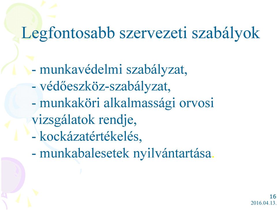 alkalmassági orvosi vizsgálatok rendje, -