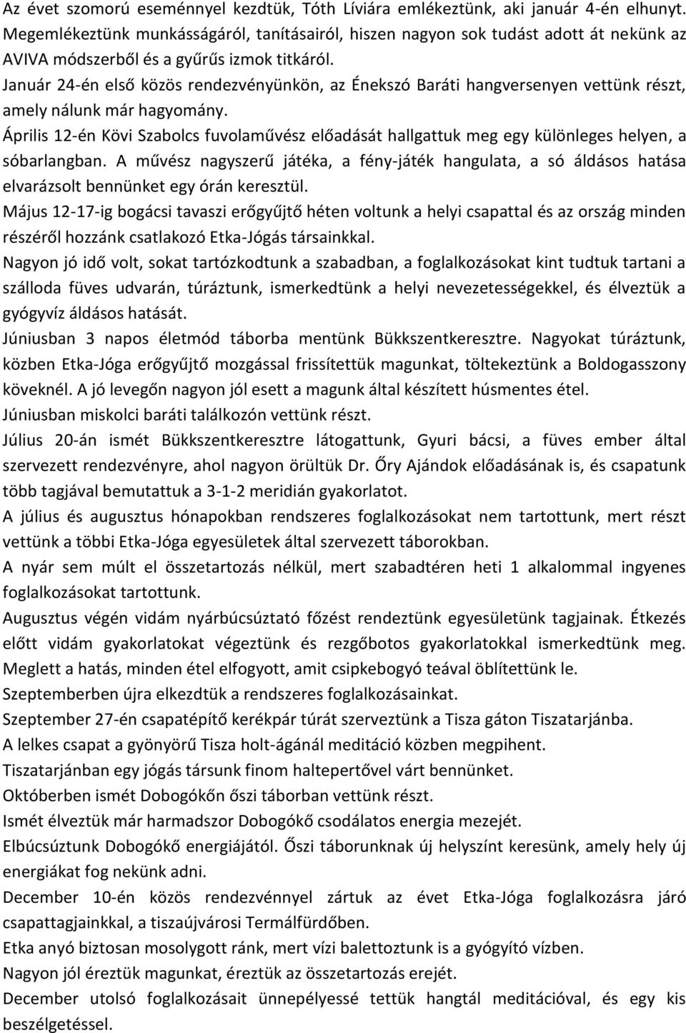 Január 24-én első közös rendezvényünkön, az Énekszó Baráti hangversenyen vettünk részt, amely nálunk már hagyomány.