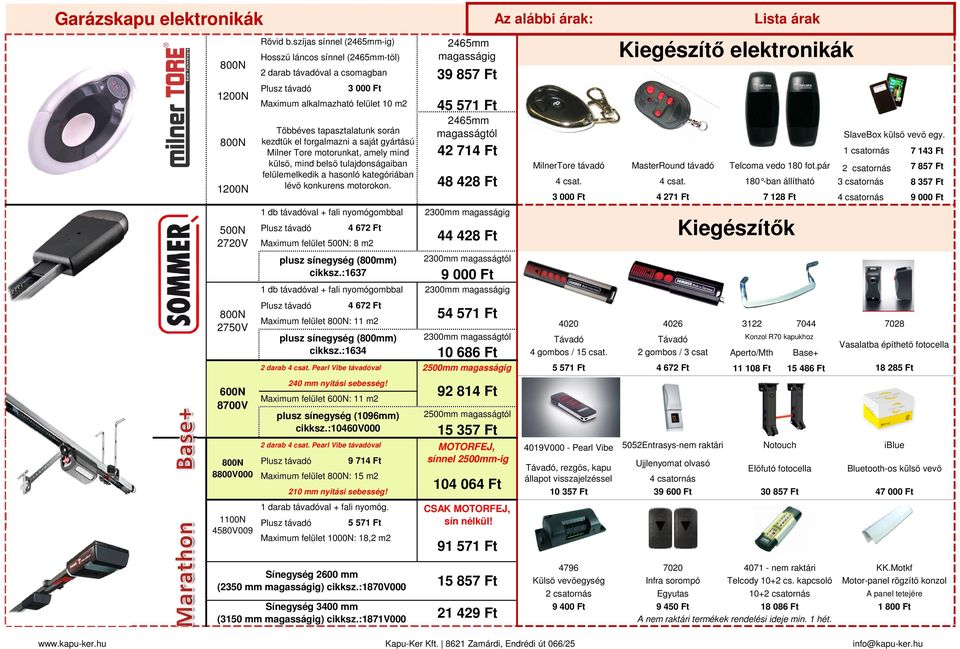 a saját gyártású Milner Tore motorunkat, amely mind külső, mind belső tulajdonságaiban felülemelkedik a hasonló kategóriában lévő konkurens motorokon.