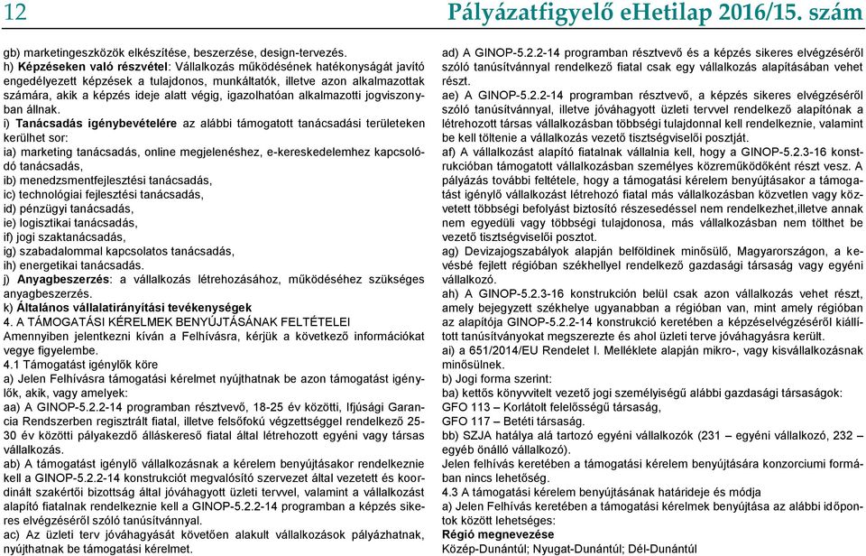 igazolhatóan alkalmazotti jogviszonyban állnak.