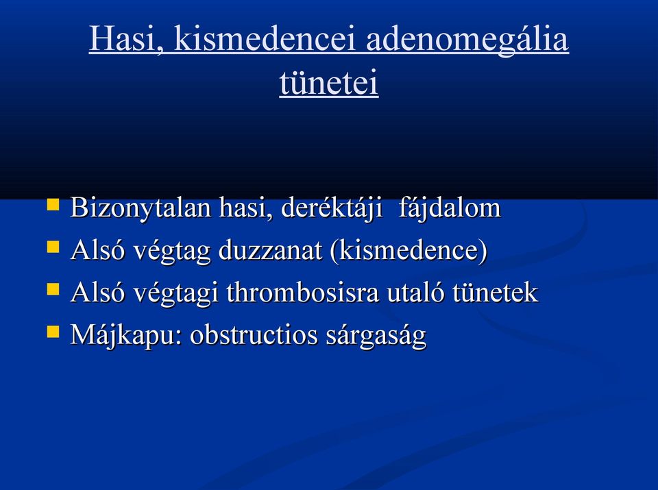 végtag duzzanat (kismedence) Alsó végtagi
