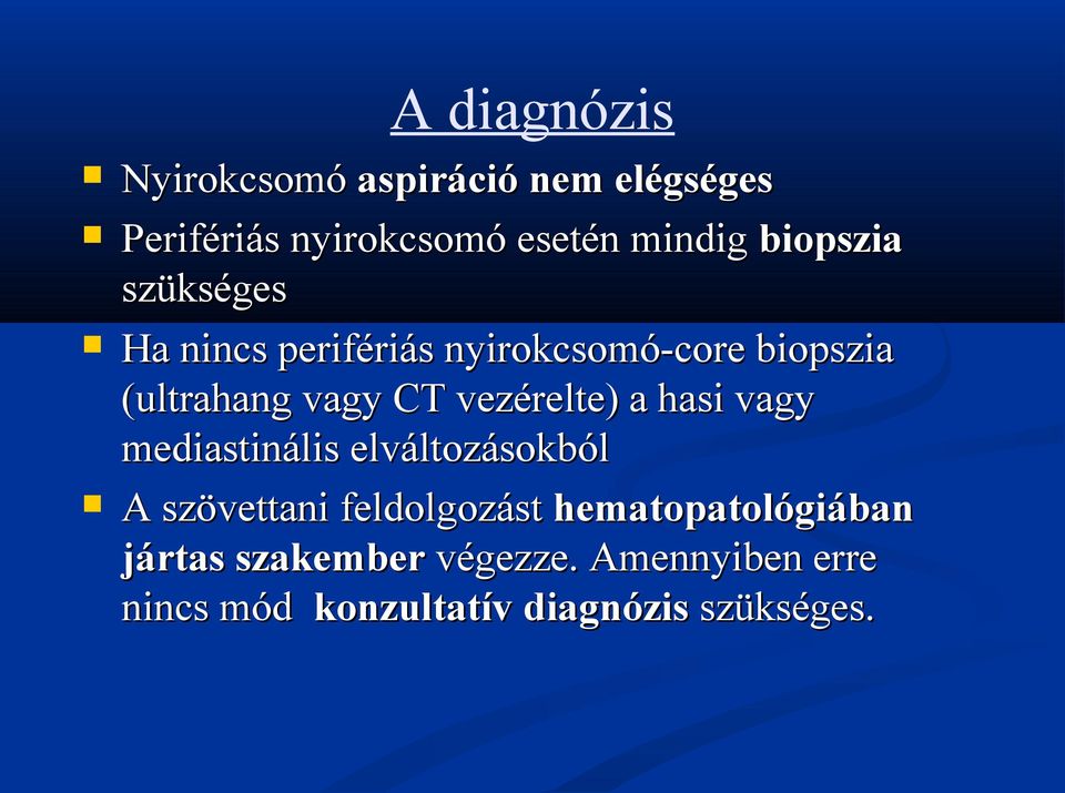 vezérelte) a hasi vagy mediastinális elváltozásokból A szövettani feldolgozást