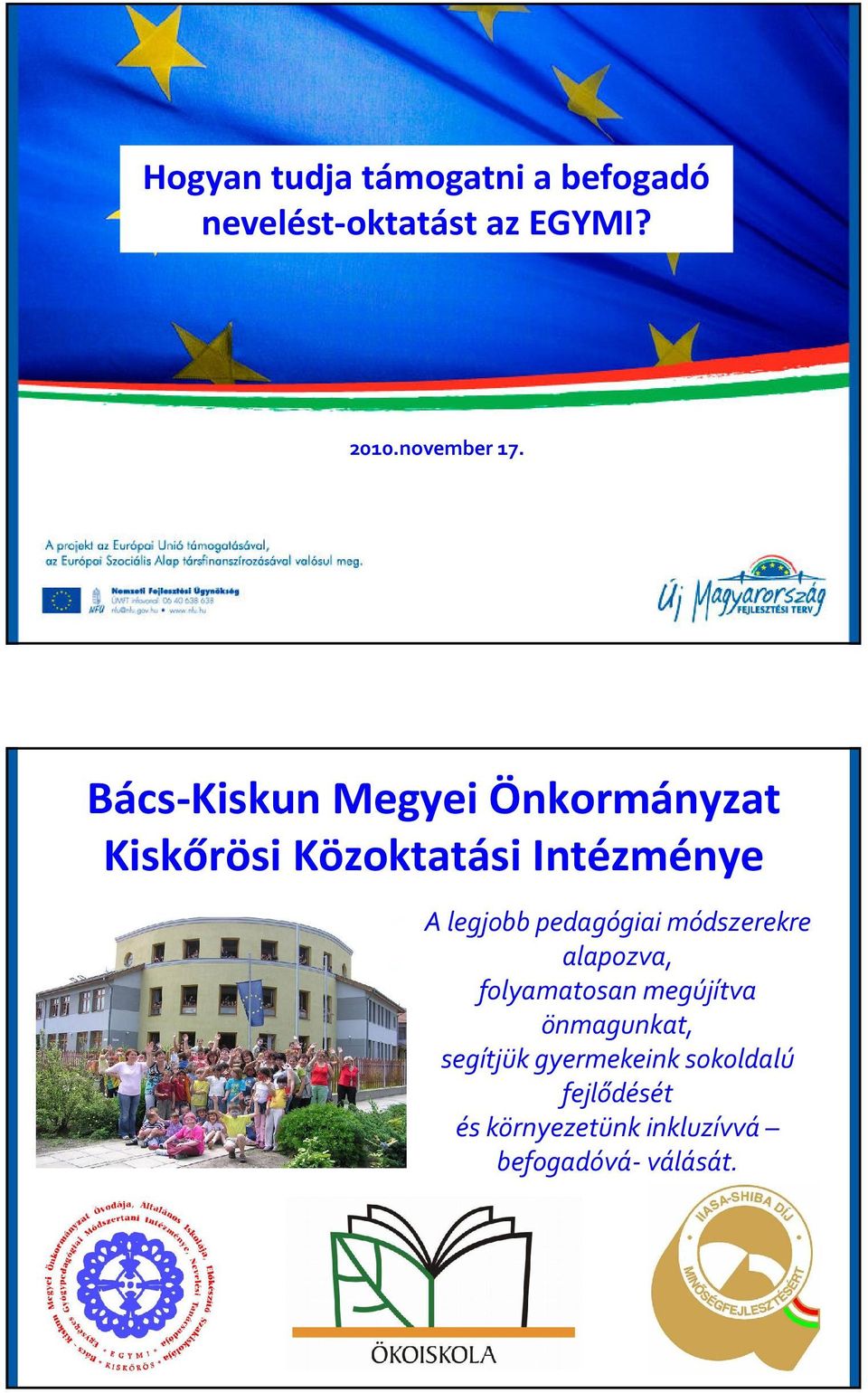 Bács-Kiskun Megyei Önkormányzat Kiskőrösi Közoktatási Intézménye A legjobb
