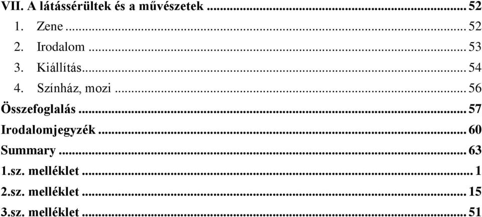 .. 56 Összefoglalás... 57 Irodalomjegyzék... 60 Summary.