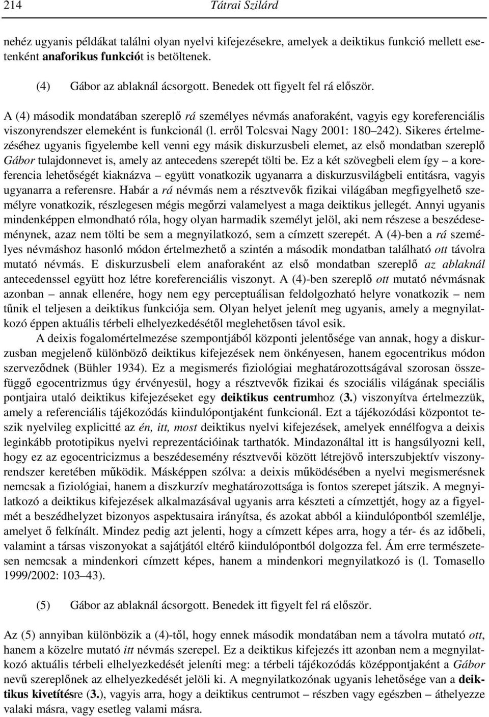 errıl Tolcsvai Nagy 2001: 180 242).