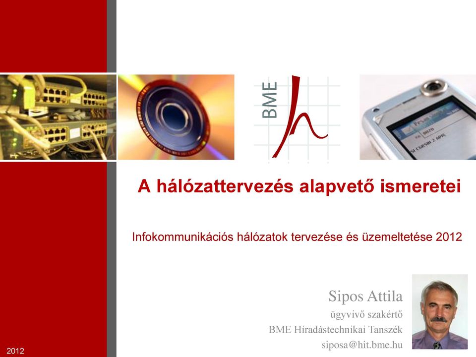 üzemeltetése 2012 2012 Sipos Attila ügyvivő