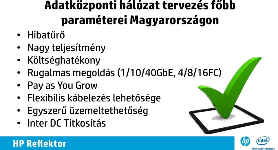 Rugalmas megoldás (1/10/40GbE, 4/8/16FC) Pay as You Grow