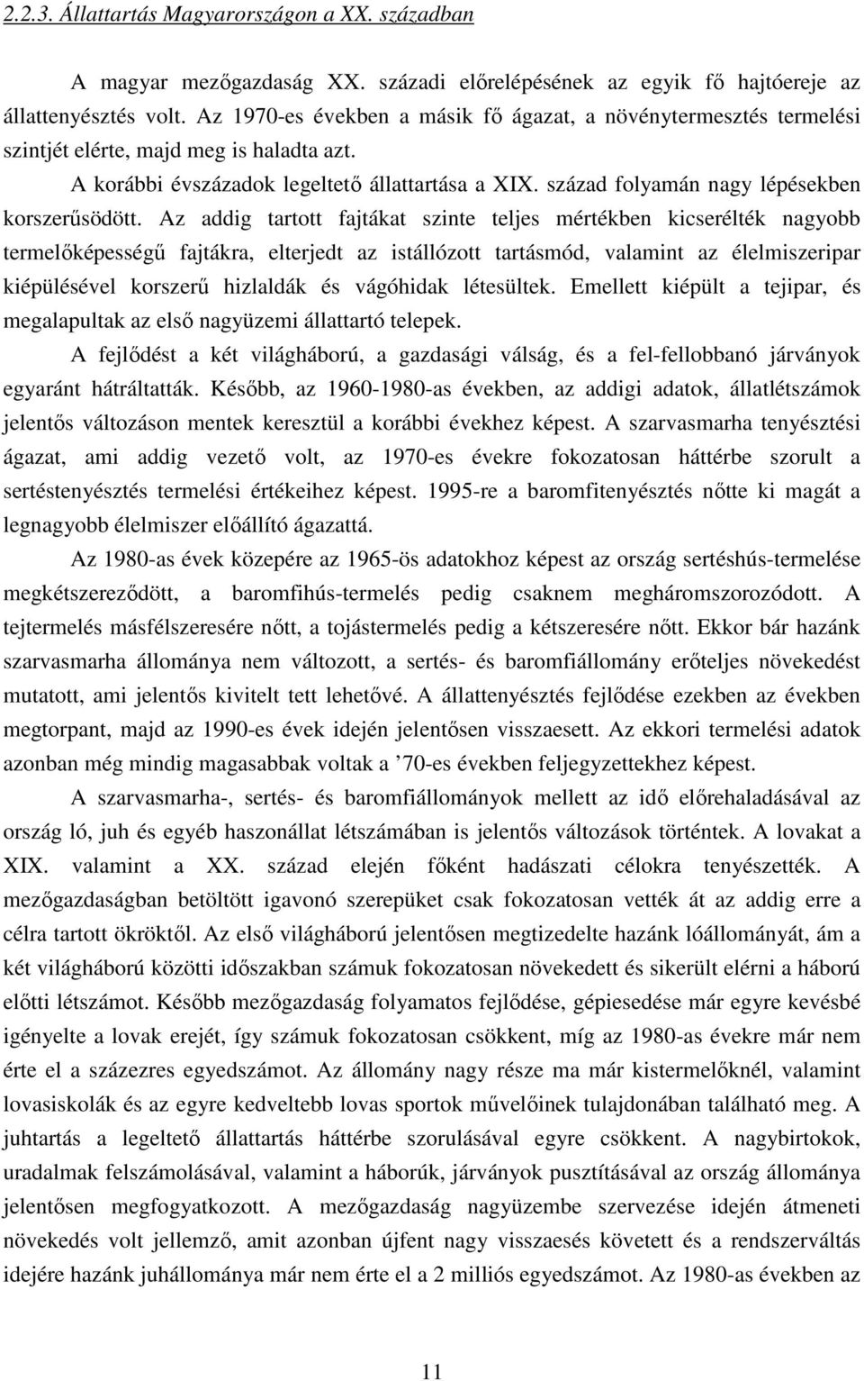 század flyamán nagy lépésekben krszerűsödött.
