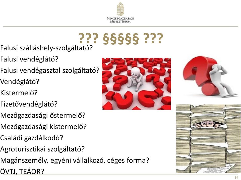 Mezőgazdasági őstermelő? Mezőgazdasági kistermelő? Családi gazdálkodó?