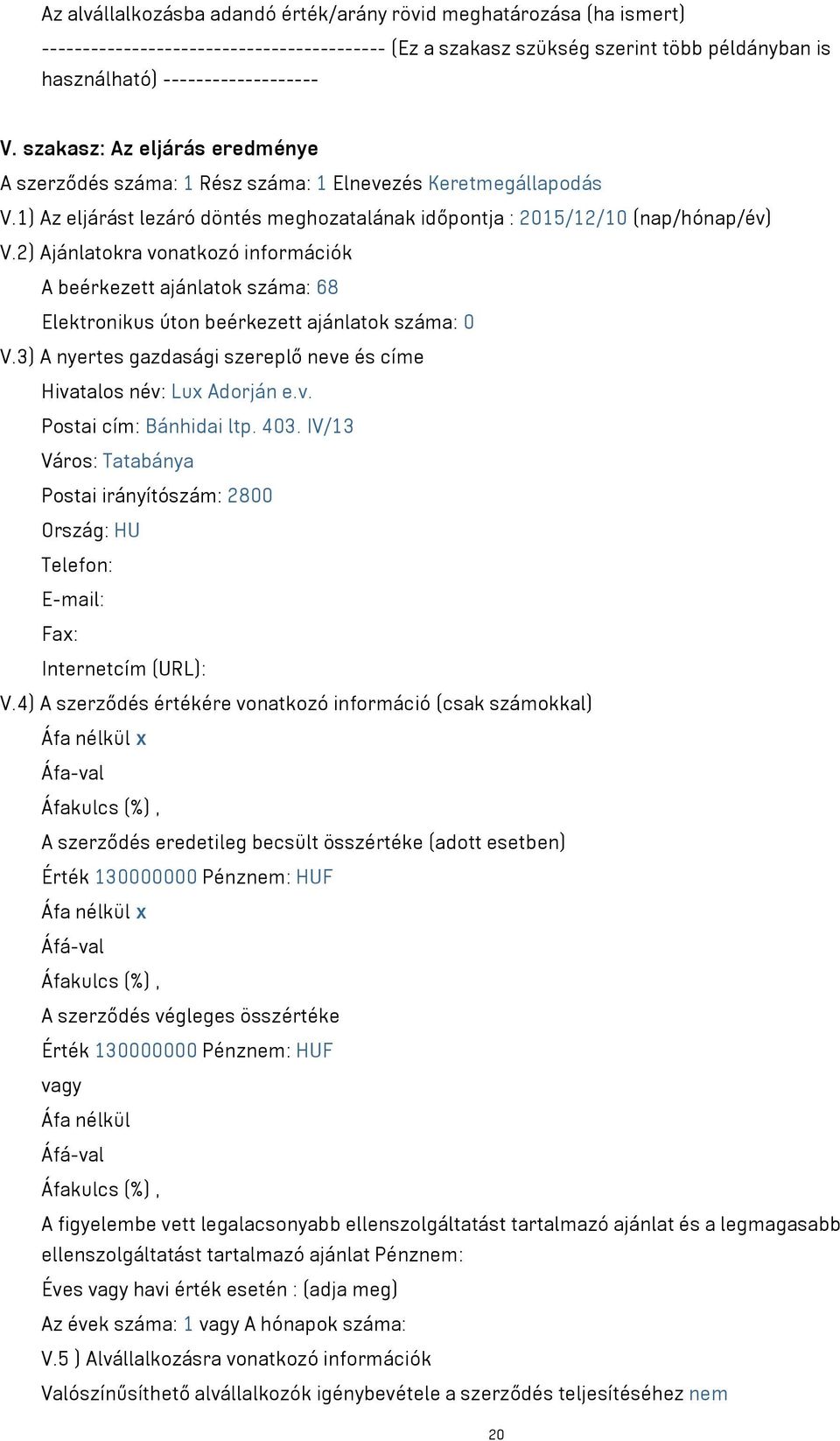 irányítószám: 2800 Éves havi érték esetén :