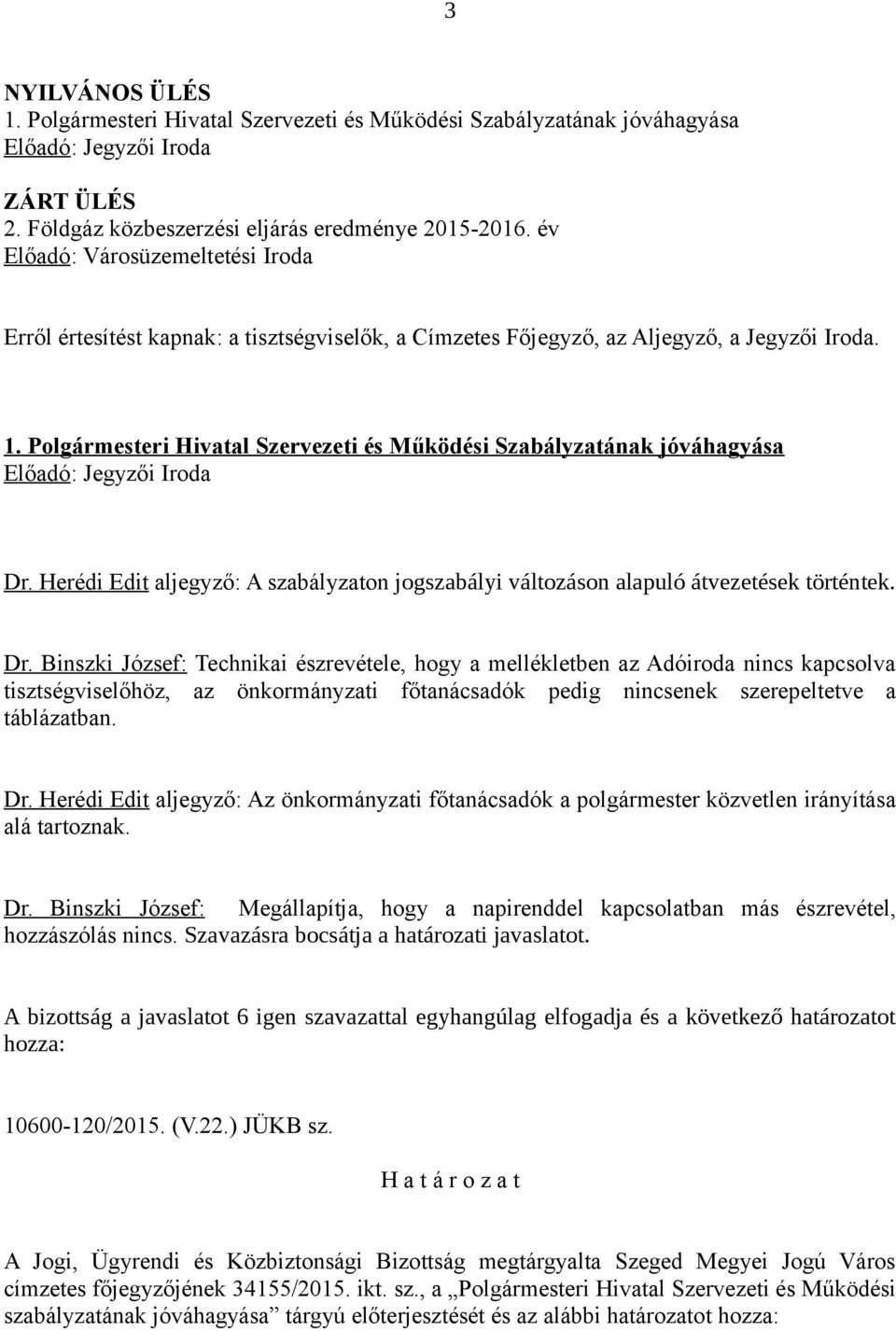 Polgármesteri Hivatal Szervezeti és Működési Szabályzatának jóváhagyása Előadó: Jegyzői Iroda Dr.