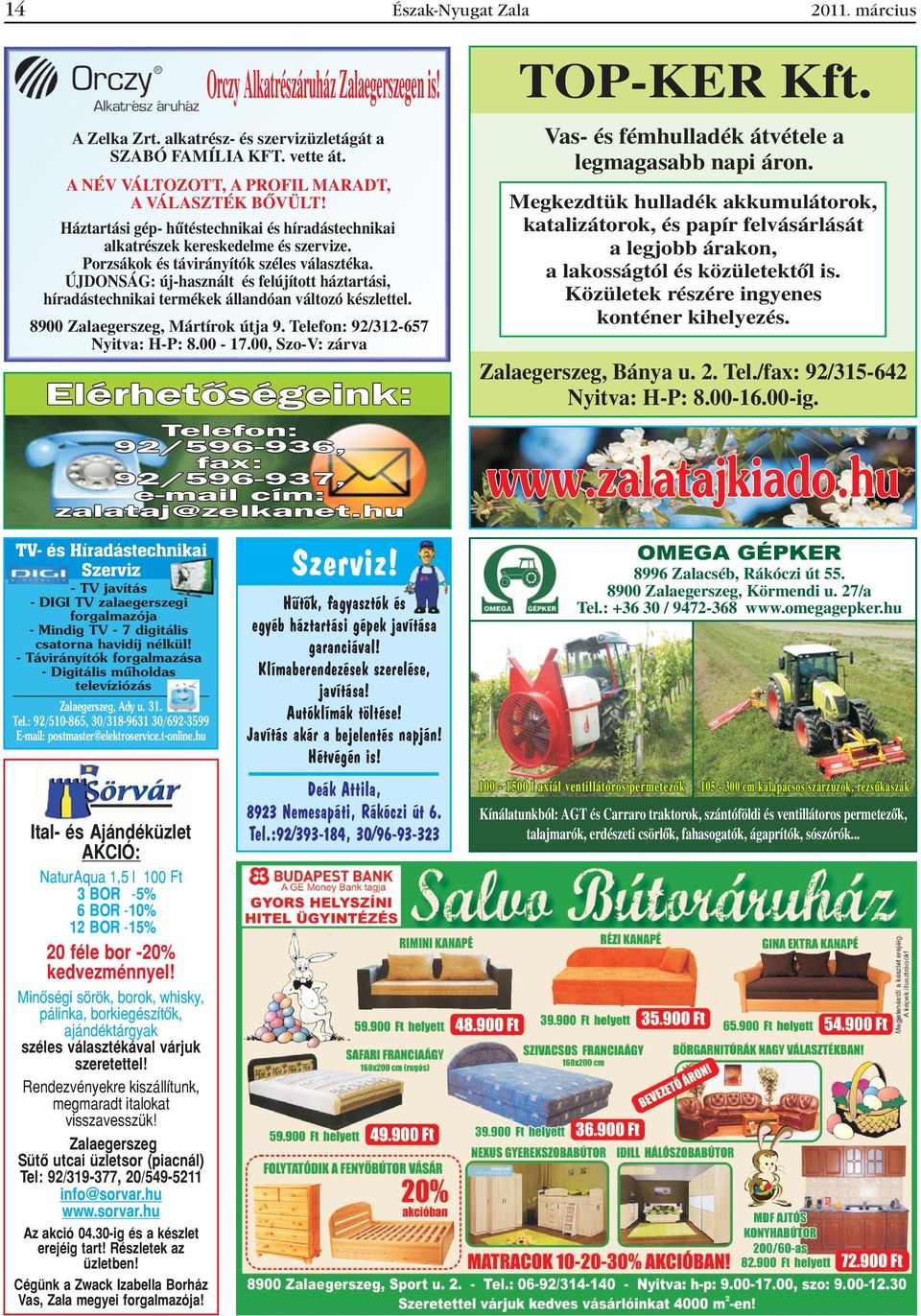 TV- és Híradástechnikai híradástechnikai Szerviz - TV javítás - TV javítás - DIGI - DIGI TV TV zalaegerszegi forgalmazója forgalmazója - Mindig - Mindig TV TV - 7-7 digitális csatorna havidíj nélkül!