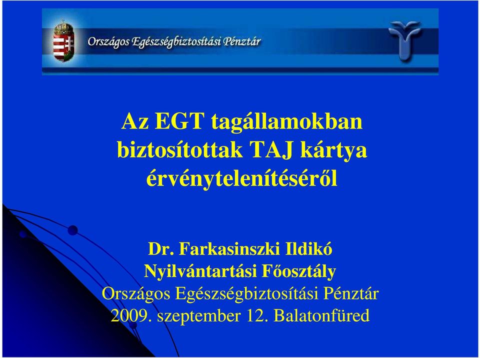 Farkasinszki Ildikó Nyilvántartási Főosztály