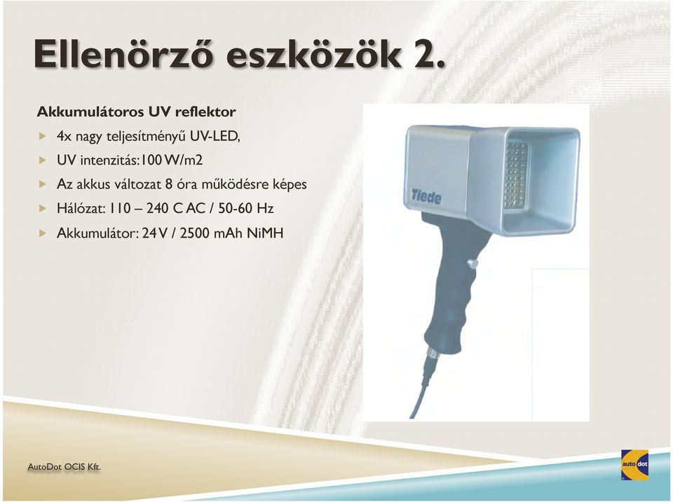UV-LED, UV intenzitás:100 W/m2 Az akkus változat 8