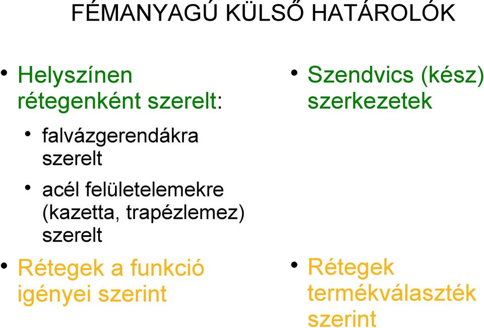 acél felületelemekre (kazetta, trapézlemez) szerelt