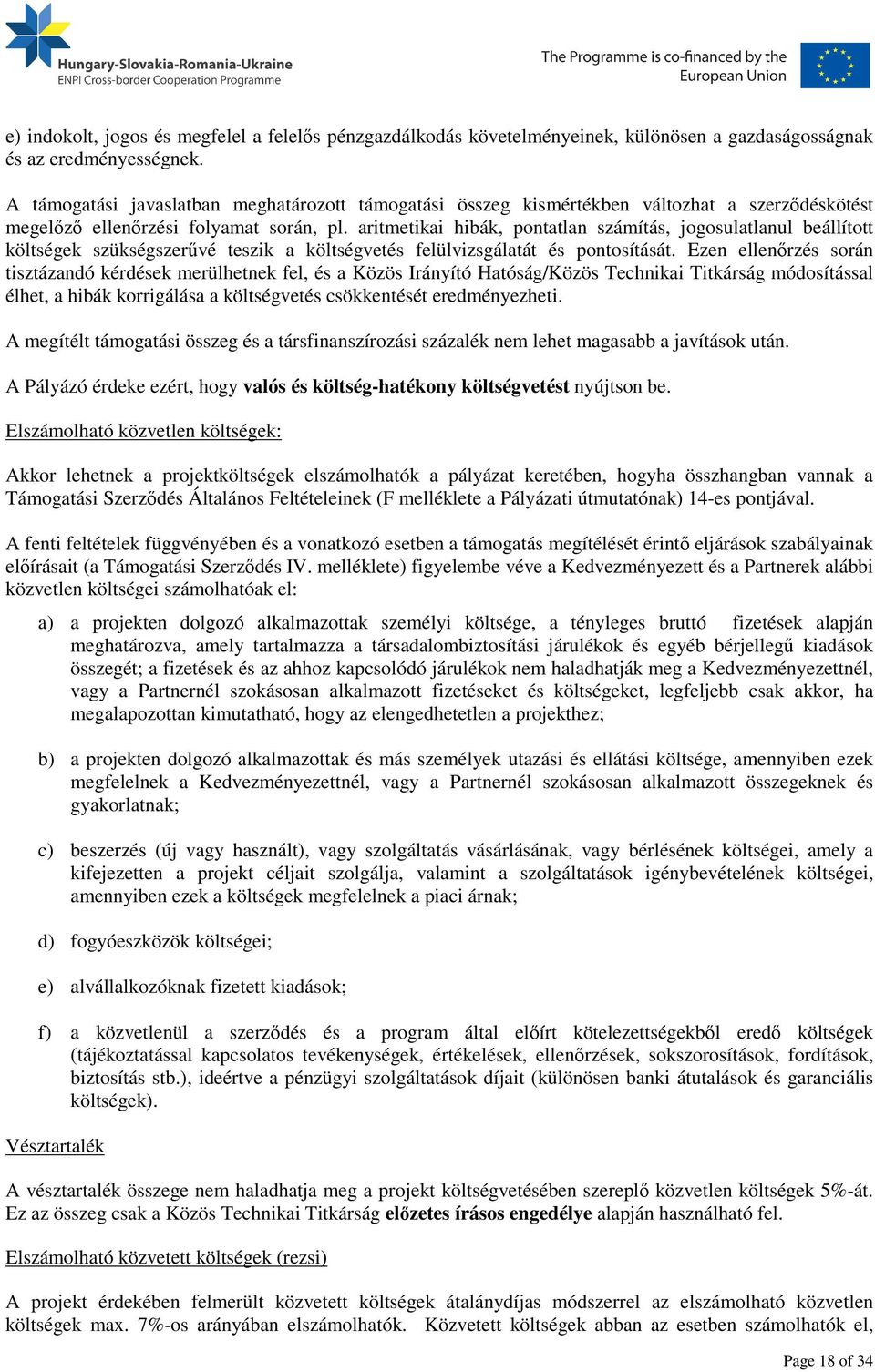 aritmetikai hibák, pontatlan számítás, jogosulatlanul beállított költségek szükségszerűvé teszik a költségvetés felülvizsgálatát és pontosítását.