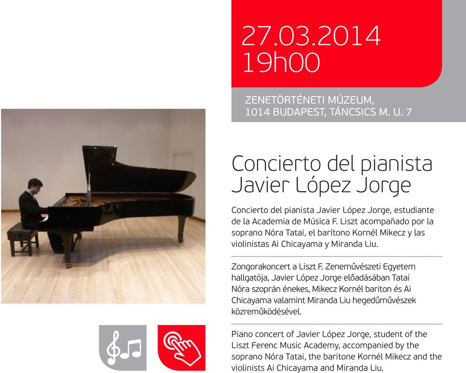Liszt acompañado por la soprano Nóra Tatai, el barítono Kornél Mikecz y las violinistas Ai Chicayama y Miranda Liu. Zongorakoncert a Liszt F.