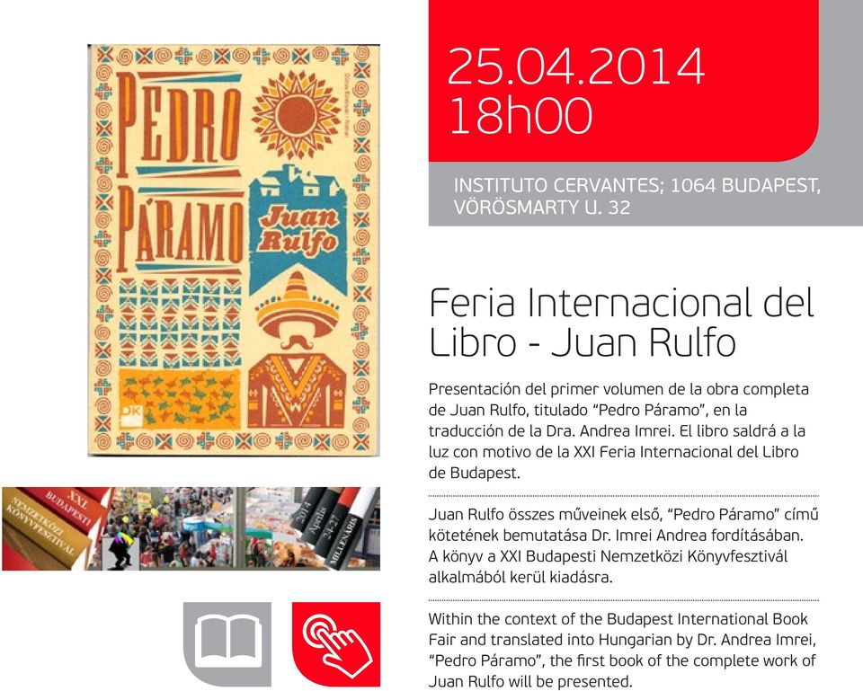 El libro saldrá a la luz con motivo de la XXI Feria Internacional del Libro de Budapest. Juan Rulfo összes műveinek első, Pedro Páramo című kötetének bemutatása Dr.