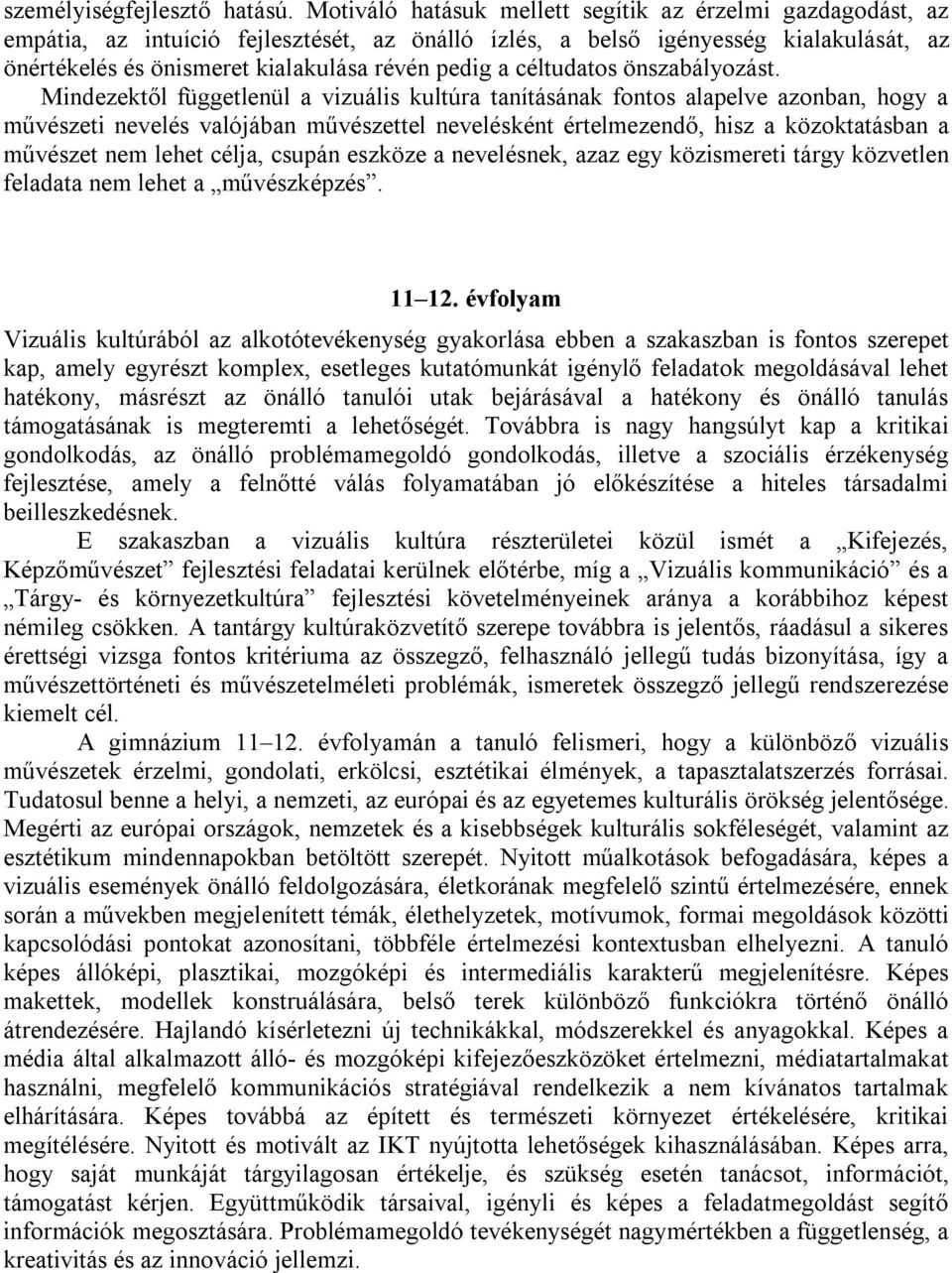 céltudatos önszabályozást.