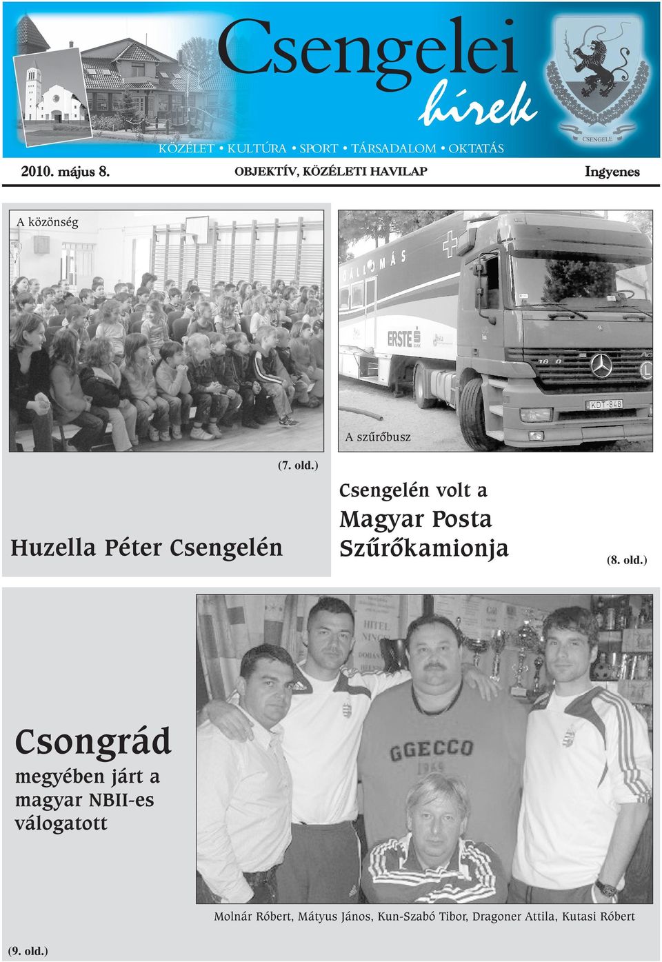 A közönség A szûrõbusz Huzella Péter Csengelén (7. old.