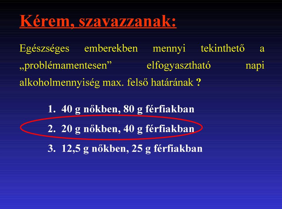 alkoholmennyiség max. felső határának? 1.