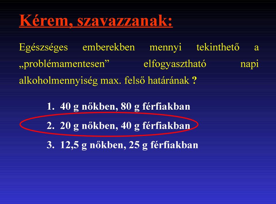 alkoholmennyiség max. felső határának? 1.