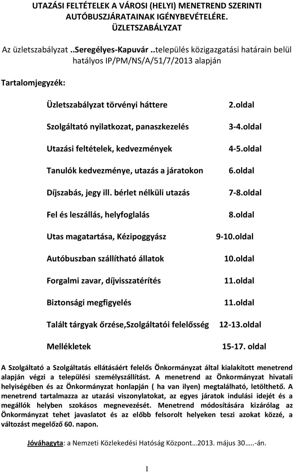 Tanulók kedvezménye, utazás a járatokon Díjszabás, jegy ill.