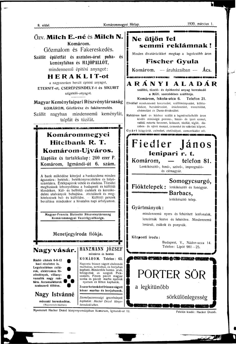 Mgyr Keményfipri Rzvénytársság KOMÁROM, Gőzfürz fkitermel. Szállít ngybn mindennemű keményfát, tlpfát tűzifát. Komárommegyei Hitelbnk R. T. Komárom-Újváros. lptőke trtléklp: 200 ezer P.
