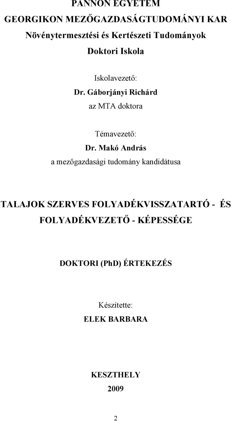 Gáborjányi Richárd az MTA doktora Témavezető: Dr.