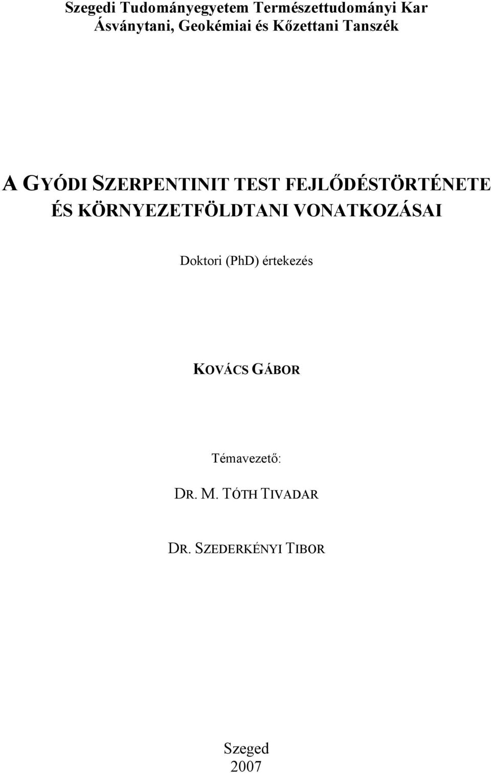FEJLŐDÉSTÖRTÉNETE ÉS KÖRNYEZETFÖLDTANI VONATKOZÁSAI Doktori (PhD)