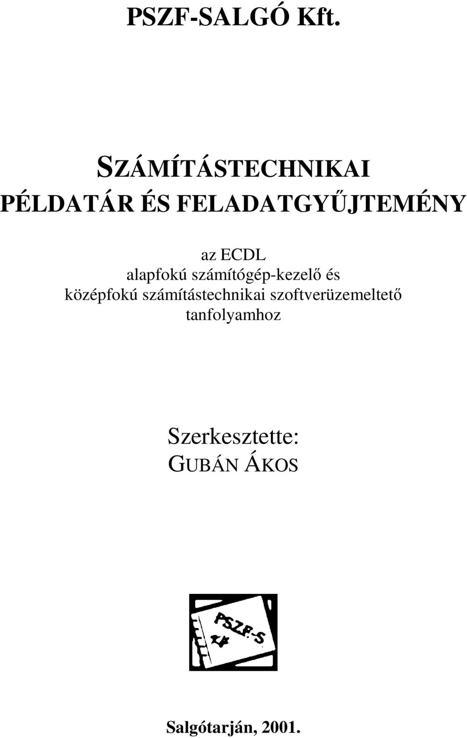 ECDL alapfokú számítógép-kezelı és középfokú