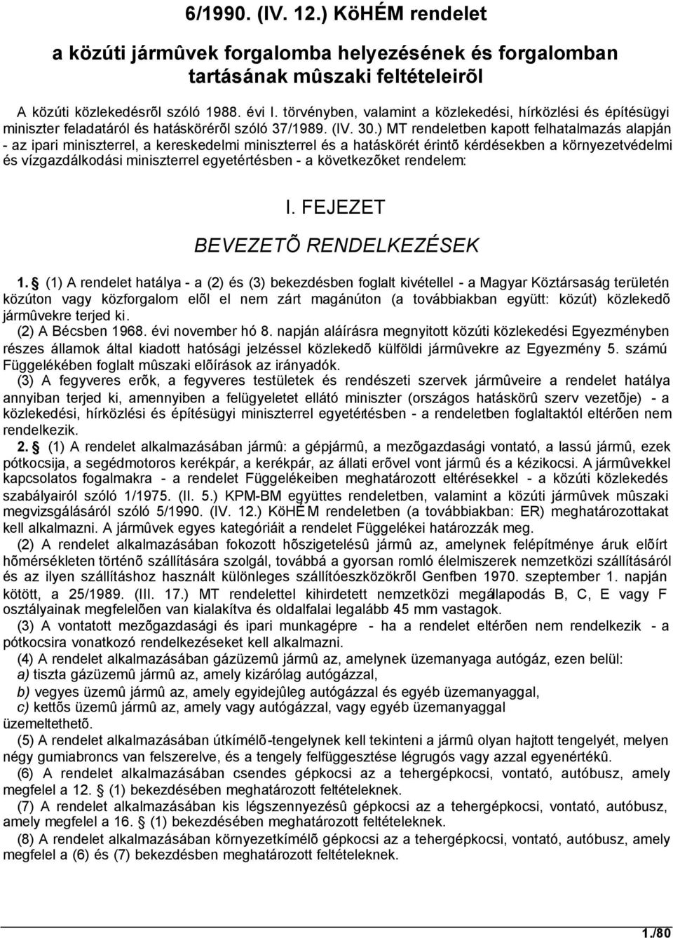 6/1990. (IV. 12.) KöHÉM rendelet. a közúti jármûvek forgalomba helyezésének  és forgalomban tartásának mûszaki feltételeirõl - PDF Ingyenes letöltés