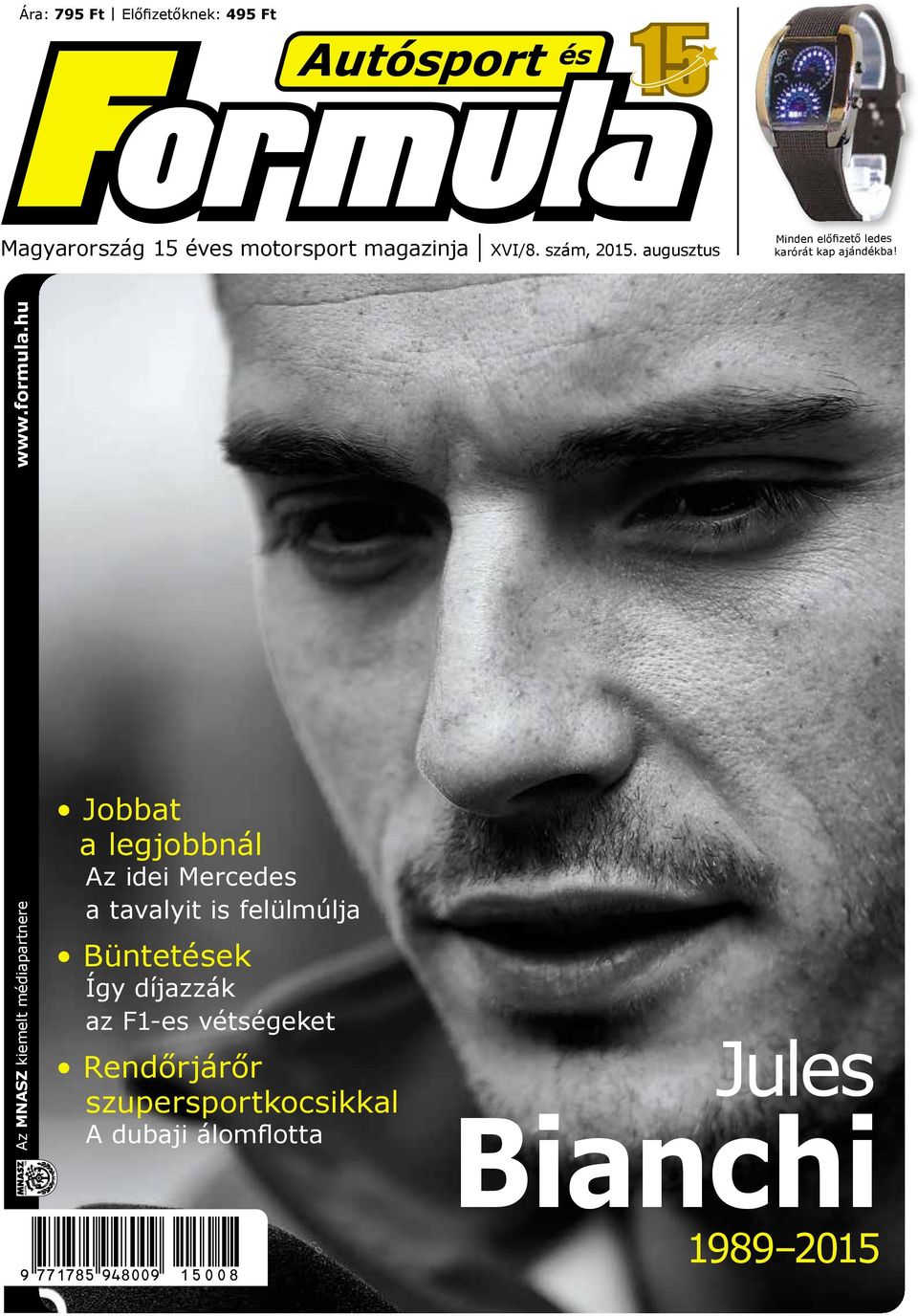augusztus Minden előfizető ledes karórát kap ajándékba! www.formula.