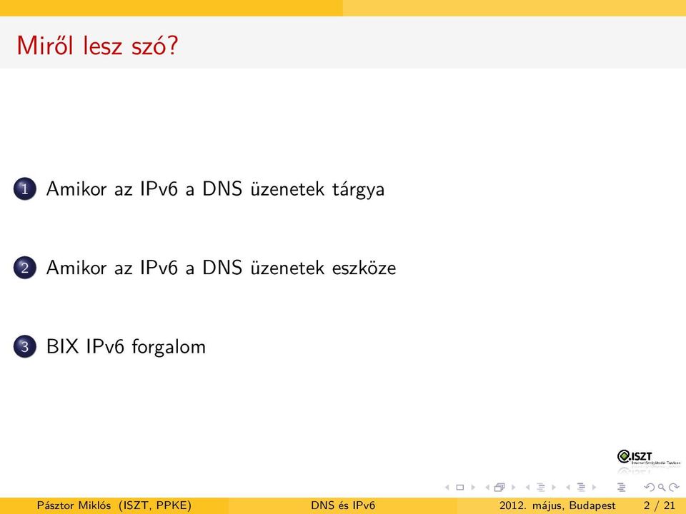 Amikor az IPv6 a DNS üzenetek eszköze 3 BIX