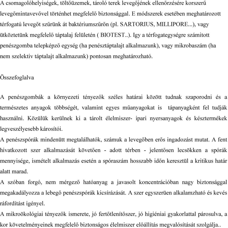 vagy ütköztetünk megfelelő táptalaj felületén ( BIOTEST..).