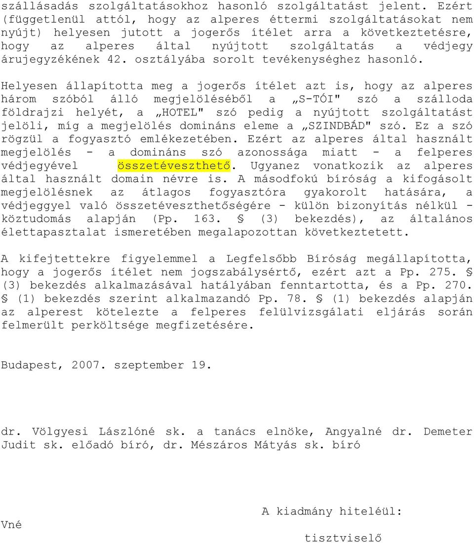 árujegyzékének 42. osztályába sorolt tevékenységhez hasonló.