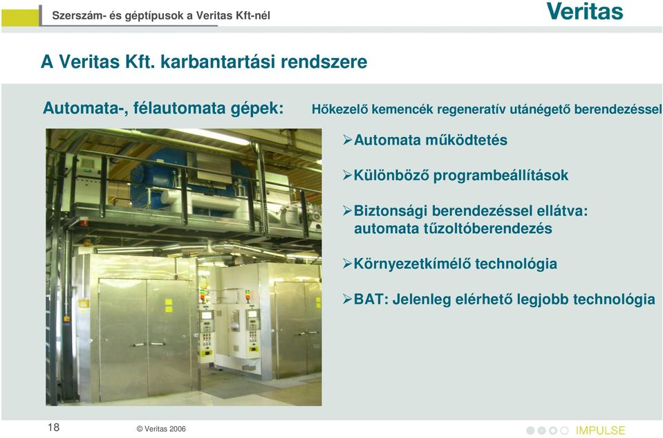 programbeállítások Biztonsági berendezéssel ellátva: automata tűzoltóberendezés