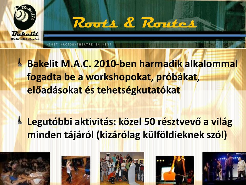 próbákat, előadásokat és tehetségkutatókat Legutóbbi