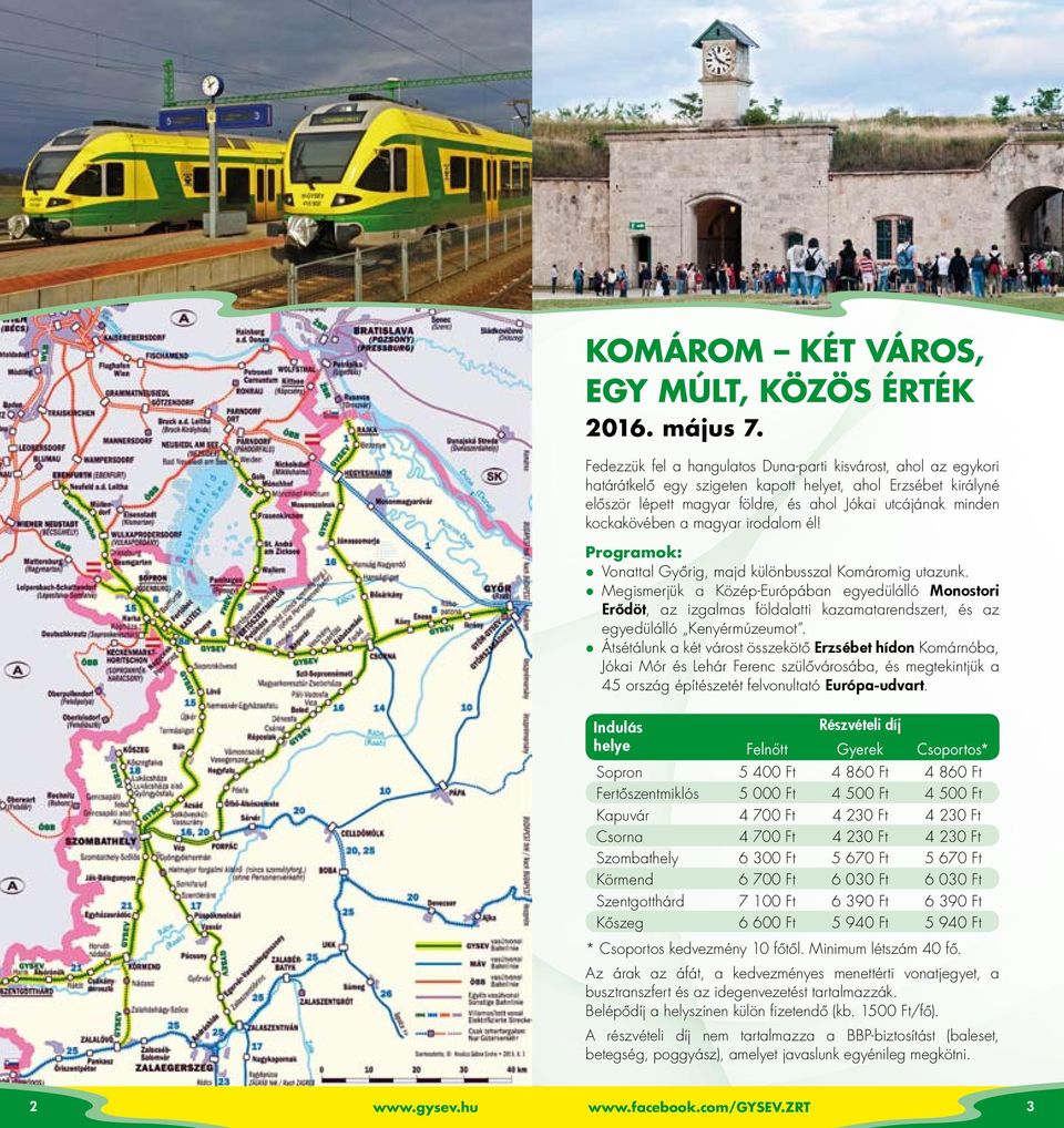 kockakövében a magyar irodalom él! Programok: Vonattal Győrig, majd különbusszal Komáromig utazunk.