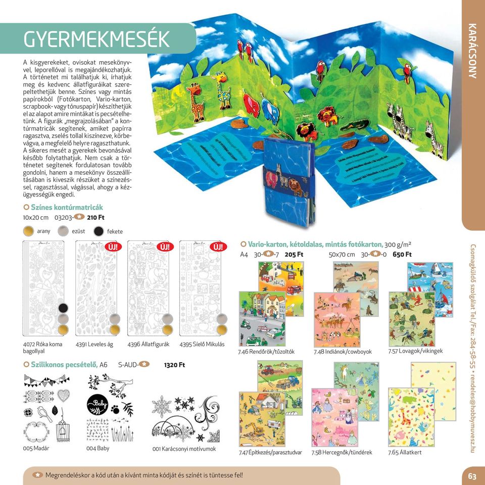 A figurák megrajzolásában a kontúrmatricák segítenek, amiket papírra ragasztva, zselés tollal kiszínezve, körbevágva, a megfelelő helyre ragaszthatunk.