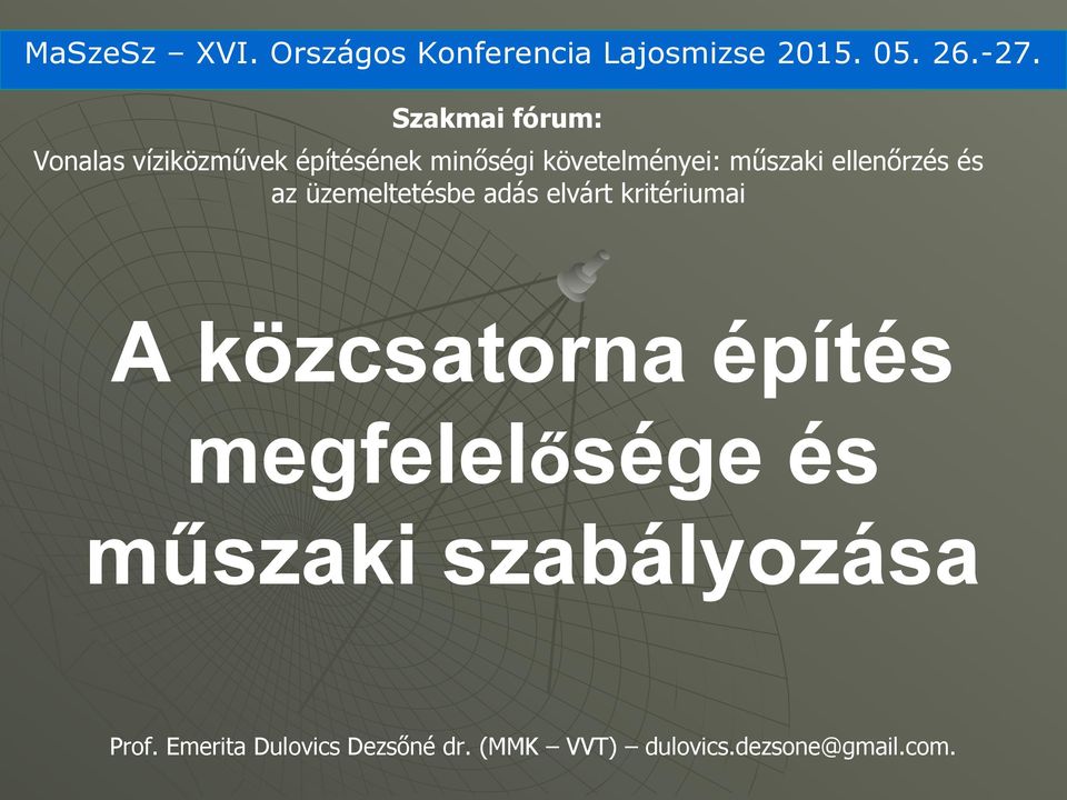 kritériumai A közcsatorna építés megfelelősége és műszaki